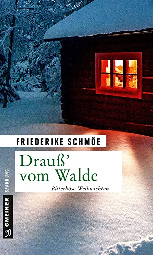 Drauß' vom Walde: Bitterböse Weihnachten (Kriminalromane im GMEINER-Verlag) von Gmeiner Verlag